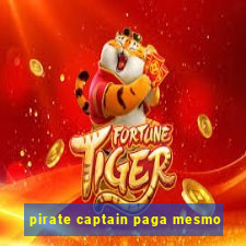 pirate captain paga mesmo